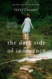 book The Dark Side of Innocence: Growing Up Bipolar