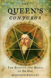 book The Queen’s Conjuror: The Life and Magic of Dr. Dee (Science and Magic of Dr Dee)