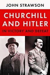 book Churchill and Hitler: In Victory and Defeat