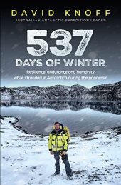 book 537 Days of Winter: Resilience, endurance and humanity while stranded in Antarctica during the pandemic