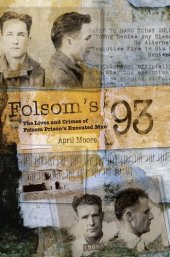 book Folsom's 93: The Lives and Crimes of Folsom Prison's Executed Men