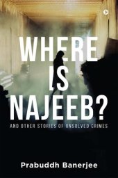 book Where is Najeeb? : And Other Stories of Unsolved Crimes