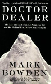 book Doctor Dealer: The Rise and Fall of an All-American Boy and His Multimillion-Dollar Cocaine Empire