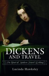 book Dickens and Travel: The Start of Modern Travel Writing