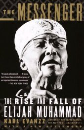 book The Messenger: The Rise and Fall of Elijah Muhammad