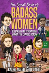 book The Great Book of Badass Women: 15 Fearless and Inspirational Women that Changed History