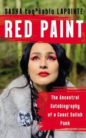 book Red Paint: The Ancestral Autobiography of a Coast Salish Punk