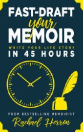 book Fast-Draft Your Memoir: Write Your Life Story in 45 Hours