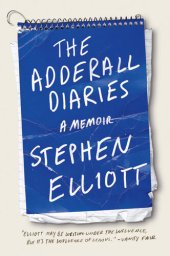 book The Adderall Diaries: A Memoir of Moods, Masochism, and Murder