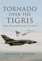 book Tornado Over the Tigris: Recollections of a Fast Jet Pilot