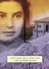 book I Will Plant You a Lilac Tree: A Memoir of a Schindler's List Survivor