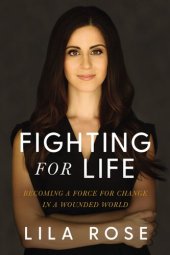 book Fighting for Life: Becoming a Force for Change in a Wounded World