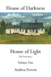 book House of Darkness House of Light: The True Story Volume One