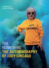 book The Flowering: The Autobiography of Judy Chicago