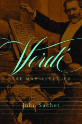 book Verdi: The Man Revealed