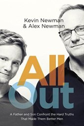 book All Out: A Father and Son Confront the Hard Truths That Made Them Better Men