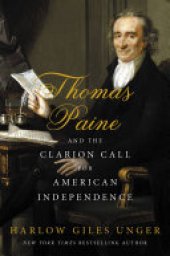 book Thomas Paine and the Clarion Call for American Independence