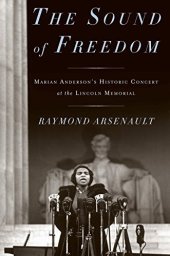 book The Sound of Freedom: Marian Anderson, the Lincoln Memorial, and the Concert That Awakened America