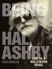 book Being Hal Ashby: Life of a Hollywood Rebel