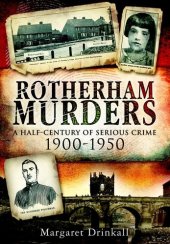 book Rotherham Murders: A Half-Century of Serious Crime, 1900-1950