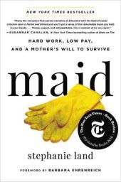 book Maid: Hard Work, Low Pay, and a Mother's Will to Survive