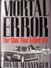 book Mortal Error: The Shot That Killed JFK