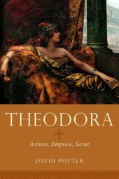 book Theodora: Actress, Empress, Saint (Women in Antiquity)