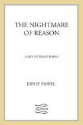 book The Nightmare of Reason: A Life of Franz Kafka