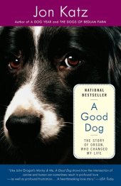 book A Good Dog: The Story of Orson, Who Changed My Life