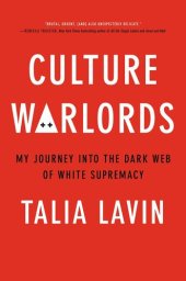 book Culture Warlords: My Journey Into the Dark Web of White Supremacy