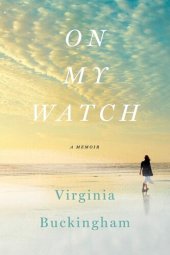 book On My Watch: A Memoir