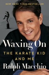 book Waxing On: The Karate Kid and Me