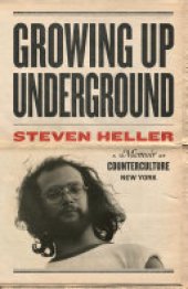 book Growing Up Underground: A Memoir of Counterculture New York