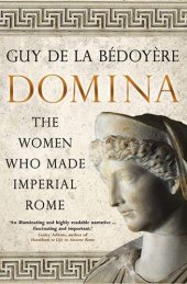 book Domina: The Women Who Made Imperial Rome