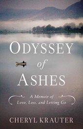 book Odyssey of Ashes: A Memoir of Love, Loss, and Letting Go