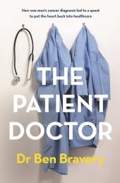 book The Patient Doctor: How one man's cancer diagnosis led to a quest to put the heart back into healthcare