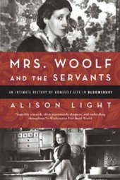 book Mrs. Woolf and the Servants: An Intimate History of Domestic Life in Bloomsbury