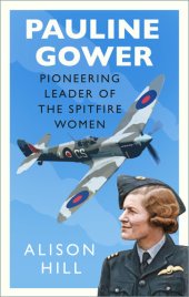 book Pauline Gower, Pioneering Leader of the Spitfire Women