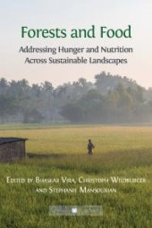 book Forests and Food : Addressing Hunger and Nutrition Across Sustainable Landscapes