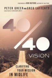 book 40/40 Vision : Clarifying Your Mission in Midlife