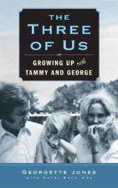 book The Three of Us: Growing Up with Tammy and George