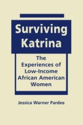 book Surviving Katrina : The Experiences of Low-Income African American Women