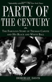 book Party of the Century: The Fabulous Story of Truman Capote and His Black and White Ball