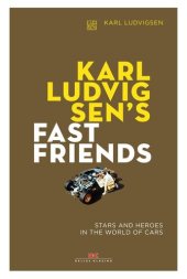 book Karl Ludvigsen's Fast Friends: Stars and Heroes in the World of Cars