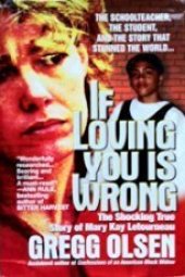 book If Loving You Is Wrong Unknown edition by Gregg Olsen (1999) Hardcover