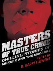 book Masters of True Crime: Chilling Stories of Murder and the Macabre