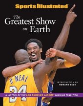 book Sports Illustrated The Greatest Show on Earth: A History of the Los Angeles Lakers' Winning Tradition