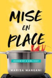 book Mise en Place: Memoir of a Girl Chef