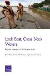 book Look East, Cross Black Waters : India's Interest in Southeast Asia