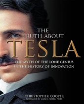 book The Truth about Tesla: The Myth of the Lone Genius in the History of Innovation